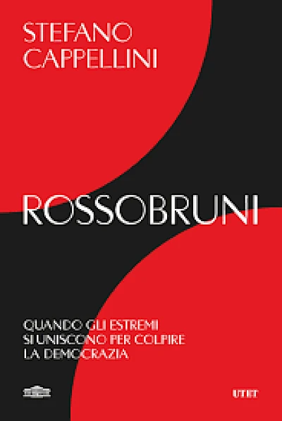 Rossobruni. Quando gli estremi si uniscono per colpire la democrazia