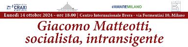 Convegno "Giacomo Matteotti, socialista, intransigente"