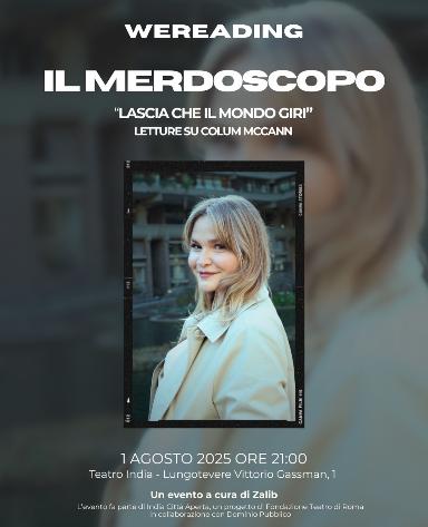  WEREADING CON: IL MERDOSCOPO “LASCIA CHE IL MONDO GIRI - READING SU COLUM MCCANN”