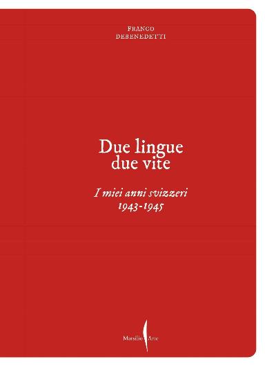 Due Lingue Due Vite - I Miei Anni Svizzeri 1943-1945