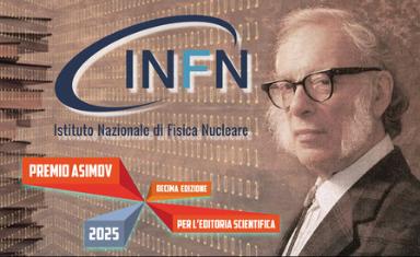 Il premio Asimov: fare cultura scientifica insieme - Incontro con i vincitori dell’ultima edizione e presentazione della prossima