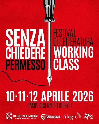 SENZA CHIEDERE PERMESSO - Festival di Letteratura Working Class 2026
