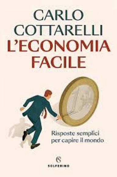 L'economia facile. Risposte semplici per capire il mondo