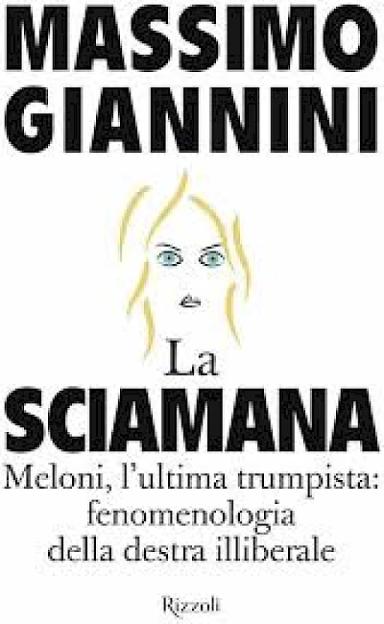 La sciamana. Meloni, l'ultima trumpista: fenomenologia della destra illiberale